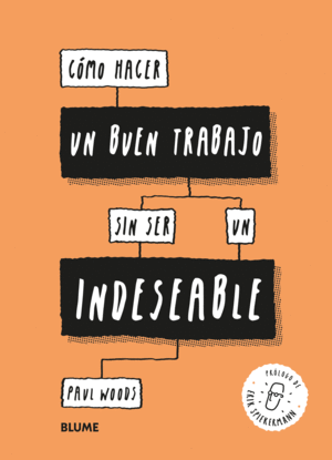 C�MO HACER UN BUEN TRABAJO SIN SER UN INDESEABLE