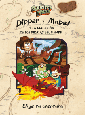 DIPPER Y MABEL Y LA MALDICIN DE LOS PIRATAS DEL TIEMPO