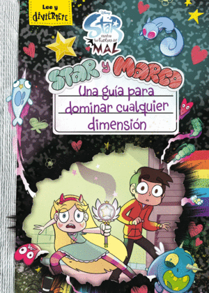 STAR Y MARCO. UNA GUIA PARA DOMINAR CUALQUIER DIMENSION