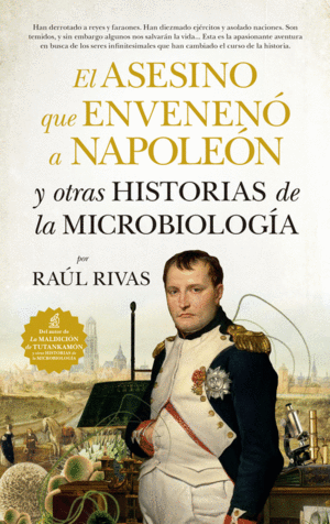 EL ASESINO QUE ENVENEN A NAPOLEN Y OTRAS HISTORIAS MICROBIOLOGA