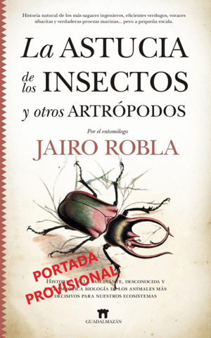 LA ASTUCIA DE LOS INSECTOS Y OTROS ARTRPODOS