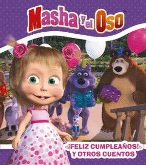 MASHA Y EL OSO FELIZ CUMPLE Y OTROS CUENTOS