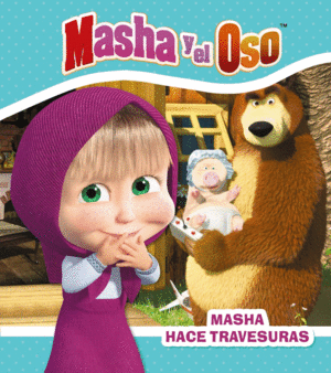 MASHA Y EL OSO  MASHA HACE TRAVESURAS