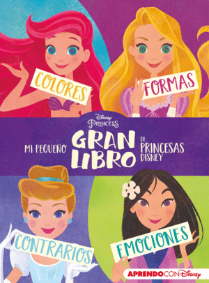 MI PEQUEO GRAN LIBRO DE PRINCESAS DISNE