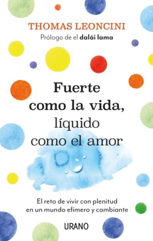 FUERTE COMO LA VIDA, LQUIDO COMO EL AMOR