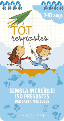 TOT RESPOSTES. SEMBLA INCREBLE! 7-10 ANYS