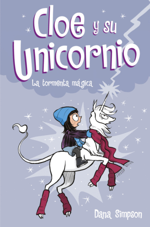 CLOE Y SU UNICORNIO 6  LA TORMENTA MAGICA