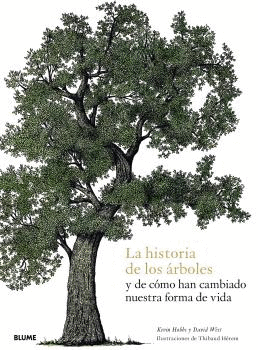 LA HISTORIA DE LOS ARBOLES Y DE COMO HAN CAMBIADO NUESTRA FORMA D