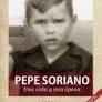 PEPE SORIANO UNA VIDA Y UNA EPOCA