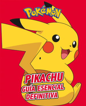 POKEMON  PIKACHU. GUA ESENCIAL DEFINITIVA