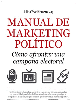 MANUAL DE MARKETING POLITICO. COMO AFRONTAR UNA CAMPAA ELECTORAL