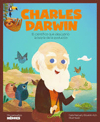 CHARLES DARWIN   MIS PEQUEOS HEROES