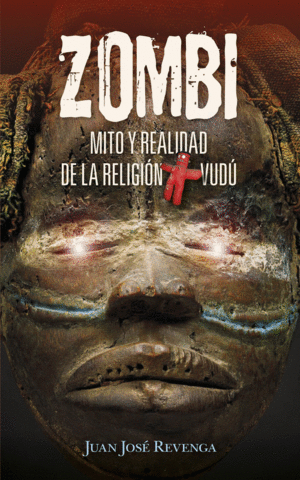 ZOMBI. MITO Y REALIDAD DE LA RELIGION VUDU