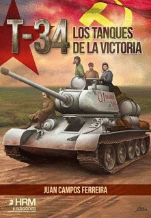 T-34 LOS TANQUES DE LA VICTORIA