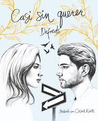 CASI SIN QUERER  -EDICION ILUSTRADA-