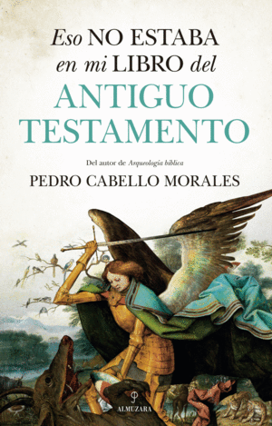 ANTIGUO TESTAMENTO  ESO NO ESTABA EN MI LIBRO DEL