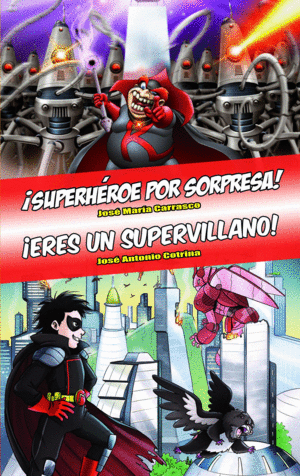 TU DECIDES AVENTURA  SUPERHROE POR SORPRESA! - ERES UN SUPERVILLANO!