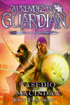 APRENDIZ DE GUARDIAN 6 EL ASEDIO DE MACINDAW