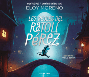 LES REGLES DEL RATOLI PEREZ (CONTES PER A CONTAR ENTRE DOS)