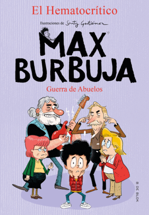 MAX BURBUJA 5  GUERRA DE ABUELOS