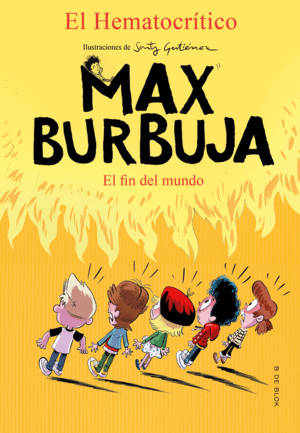 MAX BURBUJA 6  EL FIN DEL MUNDO