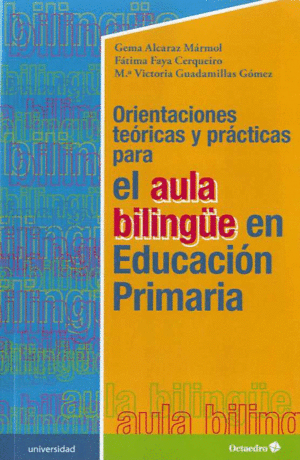 ORIENTACIONES TERICAS Y PRCTICAS PARA EL AULA BILINGE EN EDUCACIN PRIMARIA