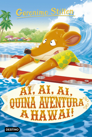 GERONIMO STILTON 80 AI, AI, AI, QUINA AVENTURA A HAWAII!