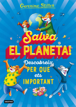 SALVA EL PLANETA! DESCOBREIX PER QU ETS IMPORTANT