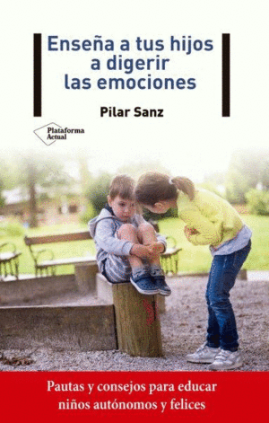 ENSEA A TUS HIJOS A DIGERIR LAS EMOCION