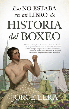 ESO NO ESTABA EN MI LIBRO HISTORIA DEL BOXEO