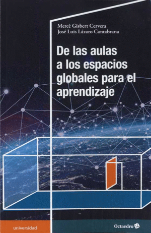 DE LAS AULAS A LOS ESPACIOS GLOBALES PARA EL APRENDIZAJE