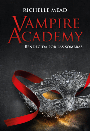 VAMPIRE ACADEMY 3 BENDECIDA POR LAS SOMBRAS