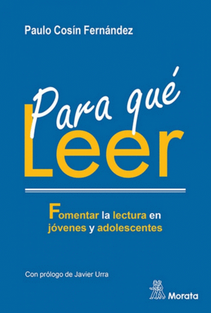 PARA QU LEER. FOMENTAR LA LECTURA EN JVENES Y ADOLESCENTES