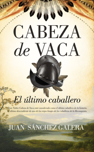 CABEZA DE VACA. EL LTIMO CABALLERO