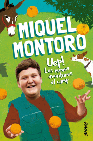 MIQUEL MONTORO  UEP! LES MEVES AVENTURES AL CAMP