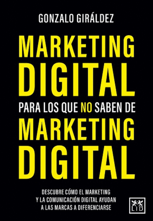 MARKETING DIGITAL PARA LOS QUE NO SABEN DE MARKETING DIGITAL