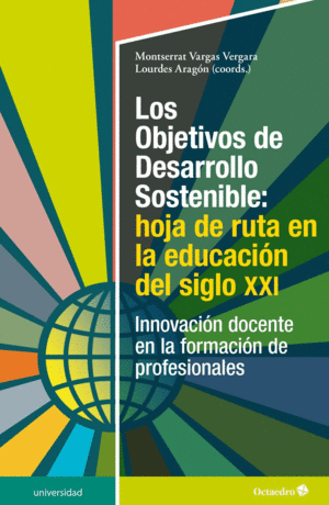 LOS OBJETIVOS DE DESARROLLO SOSTENIBLE: HOJA DE RUTA EN LA EDUCACIN DEL SIGLO X