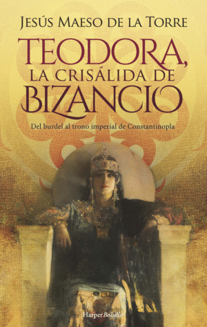 TEODORA LA CRISALIDA DE BIZANCIO