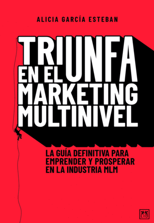 TRIUNFA EN EL MARKETING MULTINIVEL