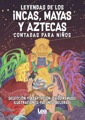 LEYENDAS DE LOS INCAS MAYAS Y AZTECAS CONTADAS