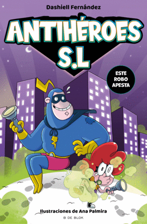 ANTIHEROES S.L. 2 ESTE ROBO APESTA