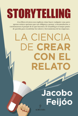 STORYTELLING. LA CIENCIA DE CREAR CON EL RELATO