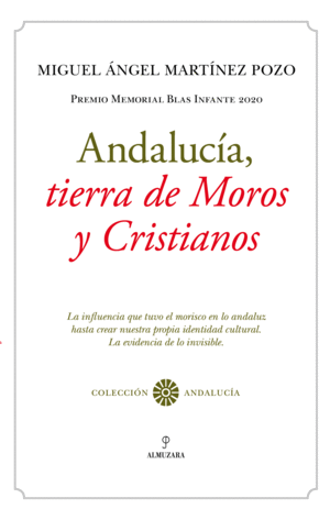 ANDALUCÍA, TIERRA DE MOROS Y CRISTIANOS