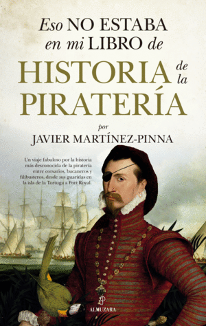 ESO NO ESTABA EN MI LIBRO DE HISTORIA DE LA PIRATER�A