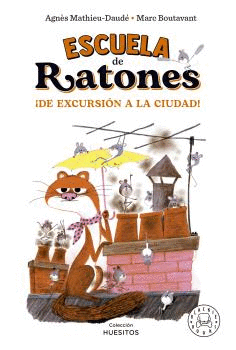 ESCUELA DE RATONES. DE EXCURSION A LA CIUDAD!