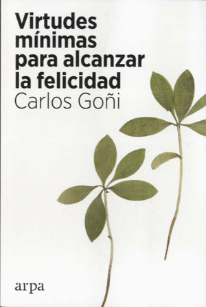 VIRTUDES MNIMAS PARA ALCANZAR LA FELICIDAD