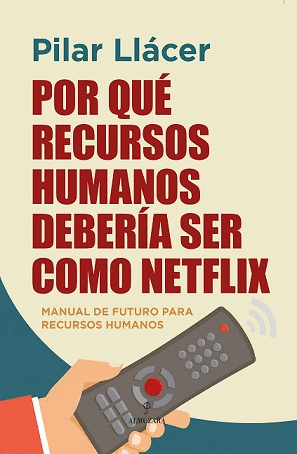 POR QU RECURSOS HUMANOS DEBERA SER COMO NETFLIX