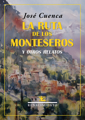 LA RUTA DE LOS MONTESEROS Y OTROS RELATOS