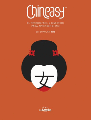 CHINEASY. EL METODO FACIL Y DIVERTIDO PARA APRENDER CHINO