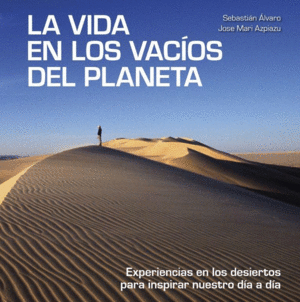 LA VIDA EN LOS VACOS DEL PLANETA